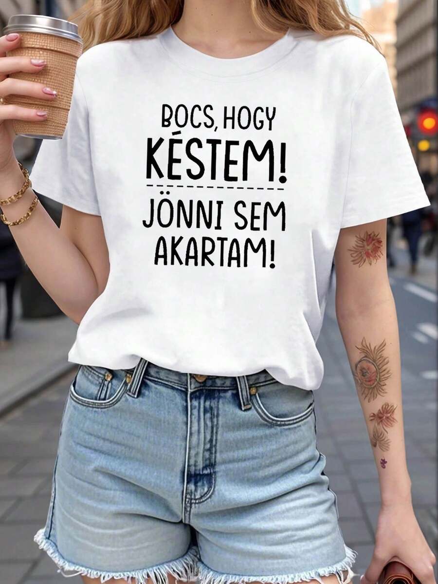 New Fashionable Women's T-Shirt With Round Neck, Hungarian Style BOCS, HOGY KÉSTEM! JÖNNI SEM AKARTAM Women's Size T-Shirt With Text Print, Round Neck, Spring/Summer Fashion, Casual, Comfortable, Short Sleeve, Universal Basic Style, Versatile Design Ready For Summer. - 白色 - 查看 1