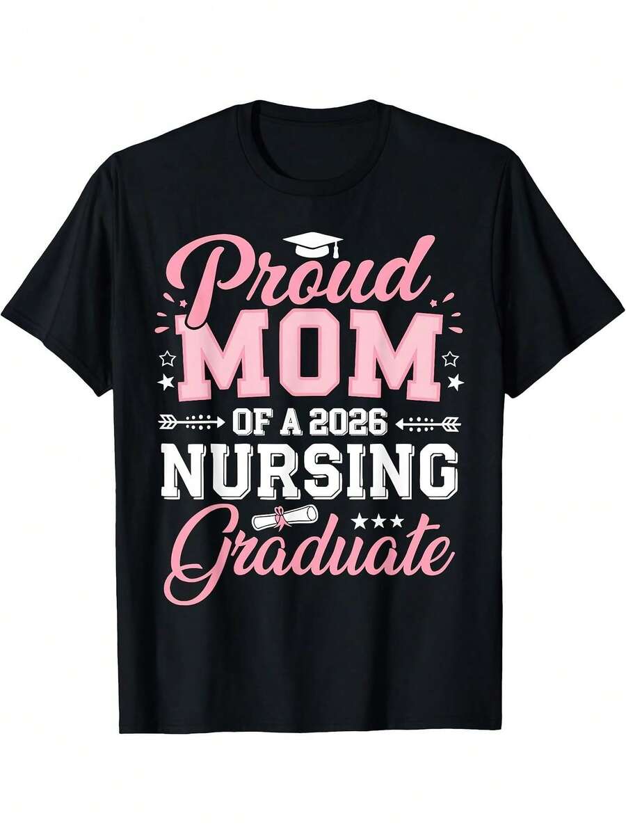 "Proud Mom" Nursing Graduate 2026 T-Shirt, Commemorative Nursing Graduation 2026 T-Shirt, Comfortable Printed Design, Suitable For All Seasons, Ideal For Daily Outdoor Activities. - Black - View 1