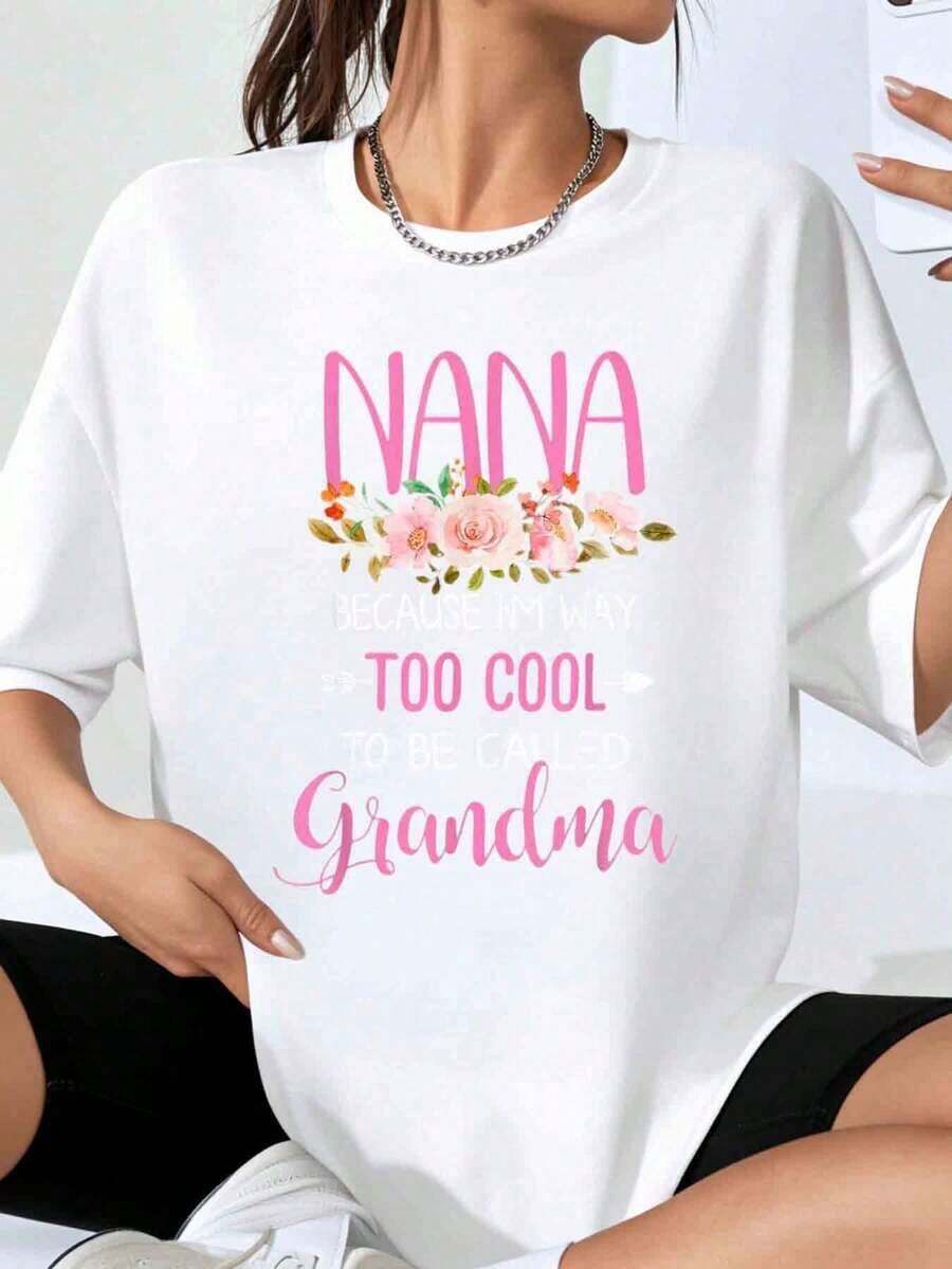Nana, Because I'm Too Cool To Be Called Grandma, Floral Design T-Shirt For Women, Gift For Grandma, Mother's Day Gift, Birthday Gift. - 白色 - 查看 1