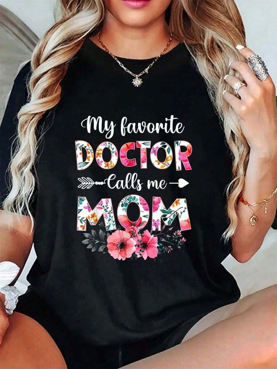 1 Piece Mother's Day T-Shirt With The Phrase "My Favorite Doctor Calls Me Mom", Doctor Mom T-Shirt For Mother's Day, Summer T-Shirts, Short Sleeve, Round Neck, Casual Top For Summer And Spring, Women's Clothing, 180g 100% Cotton. - 黑色 - 查看 1