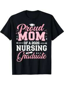 "Proud Mom" Nursing Graduate 2026 T-Shirt, Commemorative Nursing Graduation 2026 T-Shirt, Comfortable Printed Design, Suitable For All Seasons, Ideal For Daily Outdoor Activities. - Black - View 7