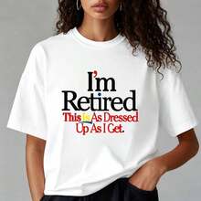 Women's Cotton T-Shirt, Print "I'm Retired, This Is How Elegant I Dress", Casual Loose Fit, Short Sleeve, Round Neck, Comfortable Top For Everyday Wear, Sizes M-5XL, Soft. - 白色 - 查看 1