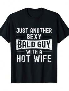 Funny Men's T-Shirt With Bald Man Slogan - "Just Another Sexy Bald Man With An Attractive Wife" - Humorous Bald Man Print T-Shirt - 100% High-Quality Cotton Crew Neck T-Shirt - Loose Fit For Everyday Casual Wear - 黑色 - 查看 8