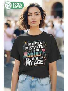 Funny Women's Graphic Print T-Shirt: "I'm Often Mistaken For An Adult Because Of My Age" - Casual Loose Fit With Humorous Slogan, Youthful For Every Occasion, Machine Washable, Ideal For Casual Wear And Parties (Age Humor) Women's Blouses > Clothing - 黑色 - 查看 2