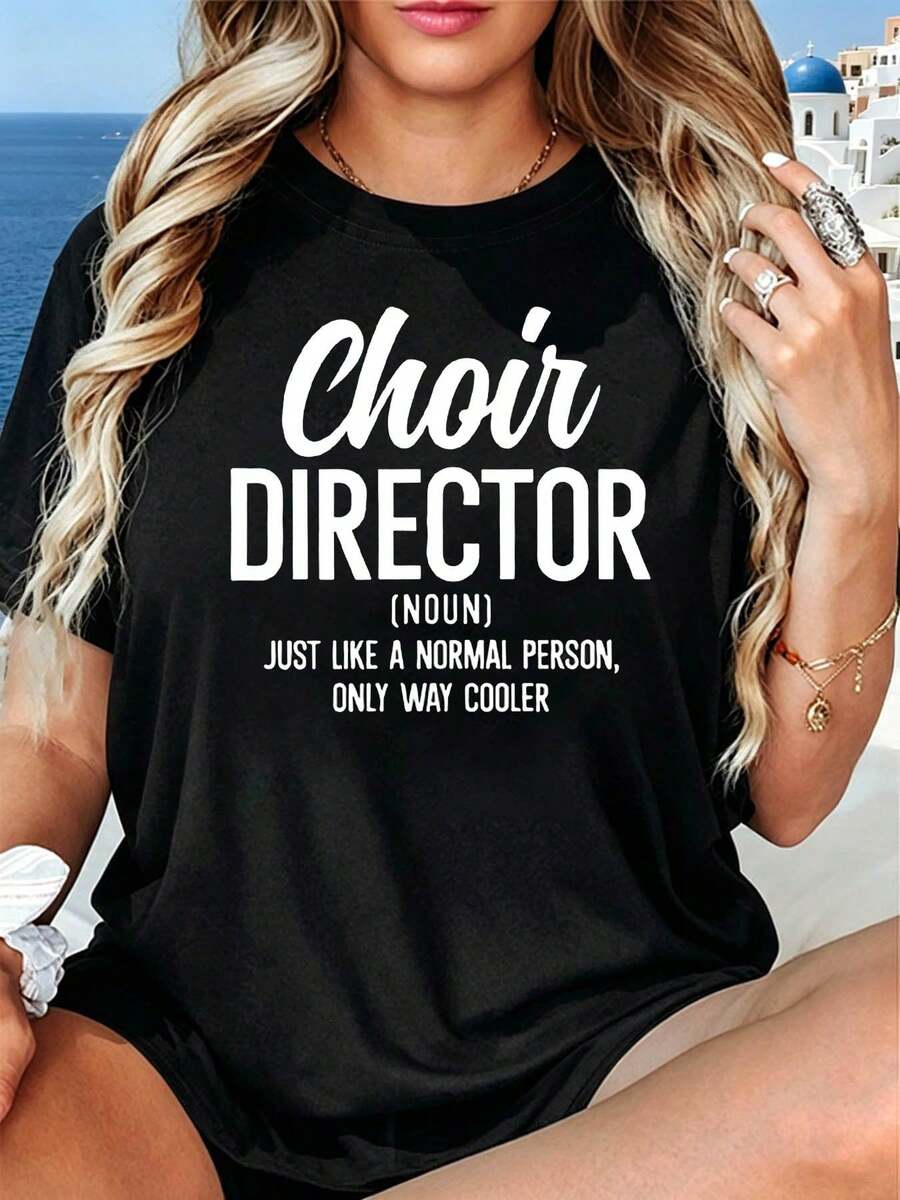 Camiseta de manga corta de primavera/verano para mujer, 100% algodón, con estampado de director de coro "Director de coro como una persona normal, solo que mucho más genial", adecuada para compras informales, regalos navideños, reuniones de amigos y ropa de vacaciones. Camiseta sencilla de color sólido para mujer, corte holgado y ajustado, manga corta informal.