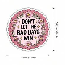 1PC-3Inches Don't Let The Bad Days Win, Uplifting Sticker For Students, Office Workers, Retail Workers, Teachers, Commuters, Creatives, Notebook Artists, Laptop , And Anyone Who Needs A Small, Steady Reminder That They're Doing Better Than They Think - Multicolor - View 9