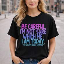 Women's Casual Cotton T-Shirt, "Be Careful, I'm Not Sure Who I Am Today." "You've Been Warned." Print, Casual Loose-Fitting Short-Sleeve T-Shirt, Comfortable For Everyday Wear, Basic Tee With Colorful Lettering, Fashion - 黑色 - 查看 1