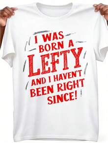 Left-Handed T-Shirt With A Chalkboard Design: "I Haven't Been Right Since Then." Crew Neck, Lightweight, Washable, Digital Heat Transfer Print, Casual Style, Suitable For All Seasons, Same Style For Men, For Parties, Beach And Sports, Outerwear. | Suitable For Casual Wear In All Seasons. - 白色 - 查看 1