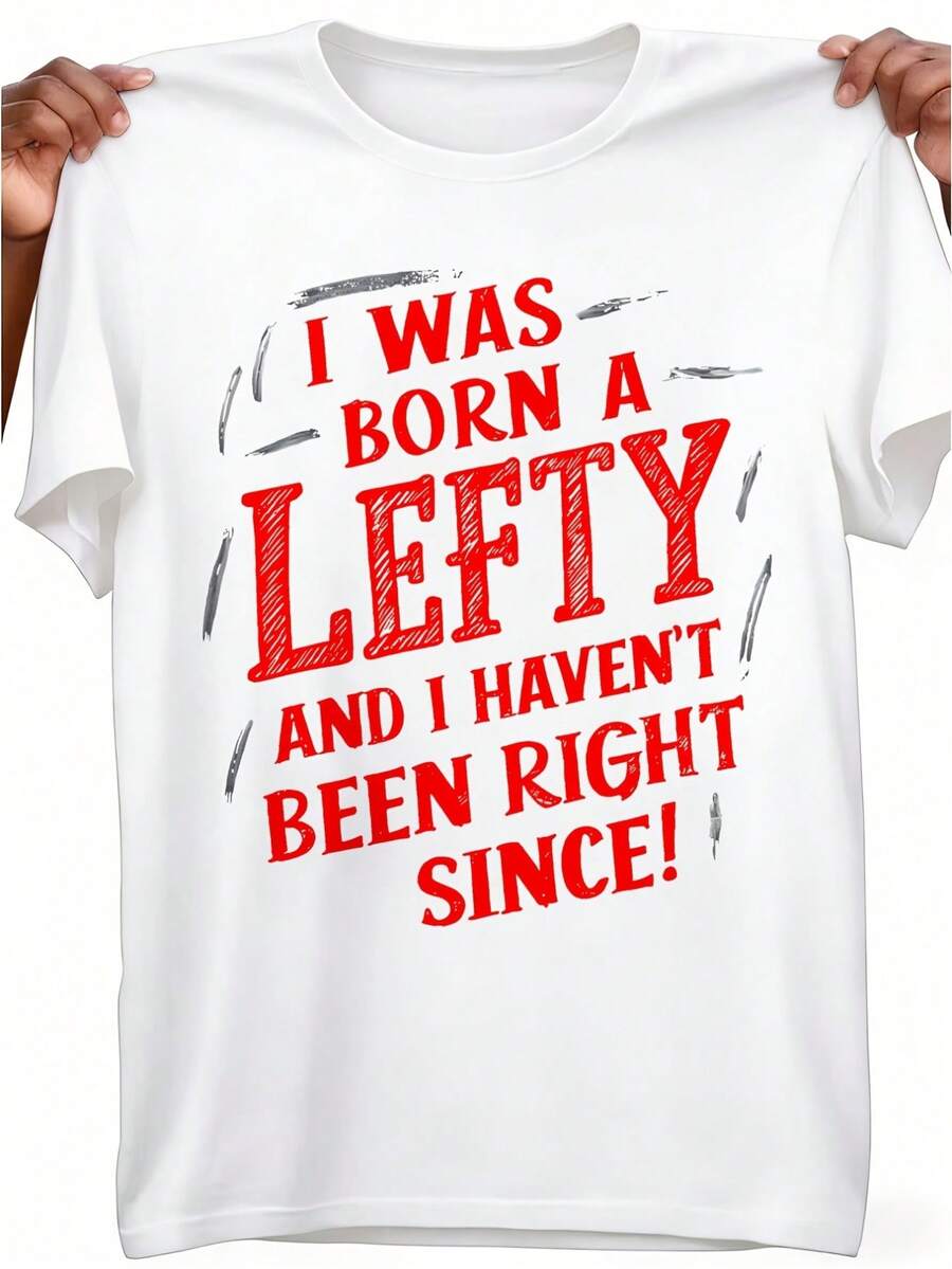 Left-Handed T-Shirt With A Chalkboard Design: "I Haven't Been Right Since Then." Crew Neck, Lightweight, Washable, Digital Heat Transfer Print, Casual Style, Suitable For All Seasons, Same Style For Men, For Parties, Beach And Sports, Outerwear. | Suitable For Casual Wear In All Seasons. - 白色 - 查看 1