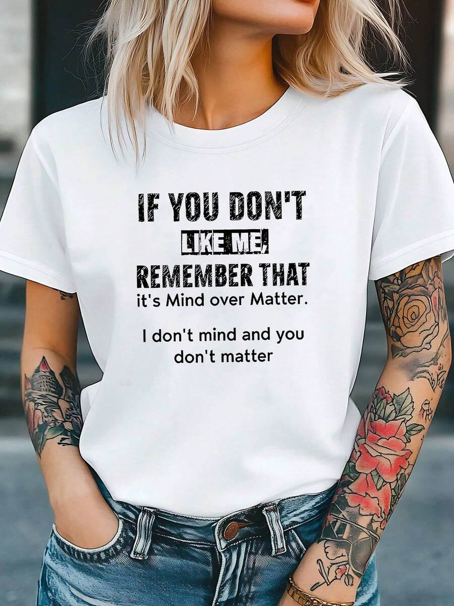 1 pieza: "¿No me te gusto? Depende de ti." SI NO TE GUSTO, RECUÉMbrate que es "Mente sobre la Materia". No me importa y tú tampoco importas, camiseta de algodón de 180g con estampado de texto, cuello redondo, talla grande, para mujer, moda primavera/verano, casual y cómoda, ropa elegante para mujer, adecuada para el día a día, reuniones con amigos y conjuntos personalizados, top de manga corta de estilo casual simple. - Blanco - Ver 1