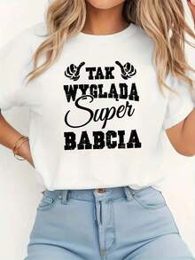 Women's 100% Cotton T-Shirt With The Phrase "Tak Wyglada Super Babcia" (This Is What Grandma Looks Like) - Casual Short-Sleeved Crew Neck T-Shirt With Polish Lettering, H Cut, Ideal For Spring, Summer, Autumn Or Polish-Themed Events (Machine Washable). - 白色 - 查看 1