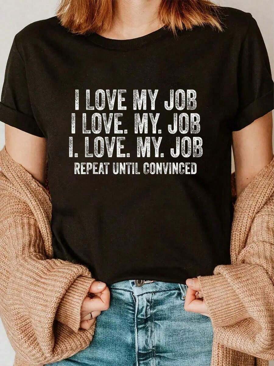 Casual 100% Cotton T-Shirt With Funny Phrase 'I Love My Job, Repeat It Until You're Convinced', Unisex T-Shirt - 黑色 - 查看 1