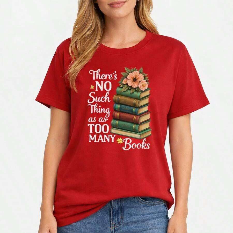 Women's Cotton T-Shirt With Graphic Print "There Are No Too Many Books", Short Sleeve, Round Neck, Casual Style, Loose Fit, Sizes M-5XL, Soft And Breathable T-Shirt For Book Lovers, Literary Gift Idea. - 紅色 - 查看 1