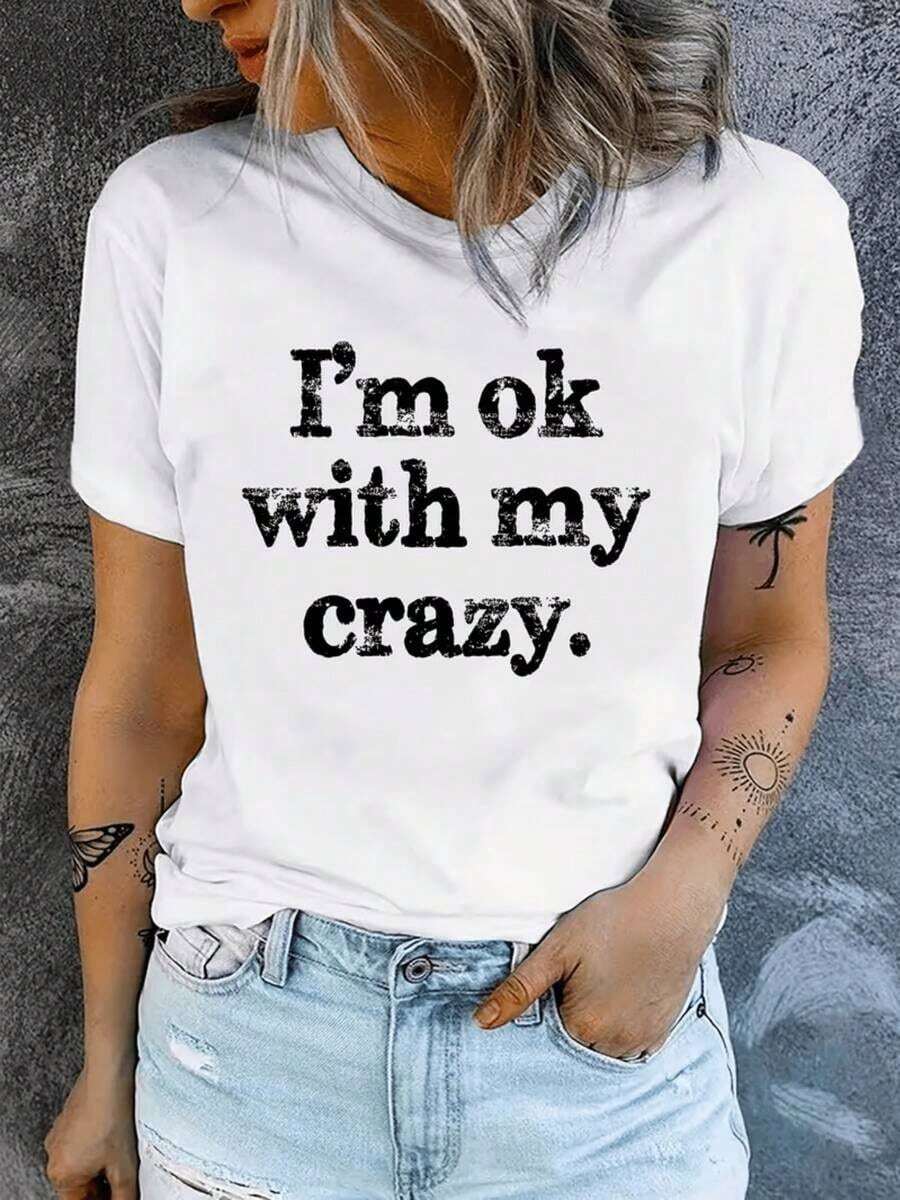IM OK With MY CRAZY Fashion Print Short Sleeve T-Shirt With Round Neck - The Perfect Choice For Spring And Summer, Comfortable Women's Fashion Clothing - Soft, Breathable, Machine Washable, Ideal For Casual Outfits - 白色 - 查看 1