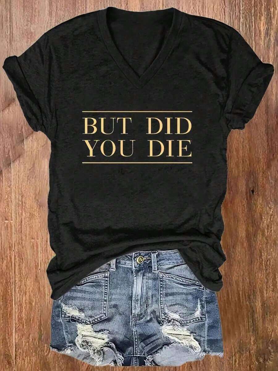 1 Piece Women's Plus Size Black T-Shirt - Printed With The Phrase "But Did You Die" In Bold - V-Neck - Loose Casual Style - Suitable For Both Daily And Formal Occasions - Fashionable Machine Washable T-Shirt, Comfortable Fit, Attractive Design, Soft Fabric, A Must-Have For Fashion Enthusiasts. - 黑色 - 查看 1