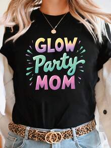 Modern And Casual Women's T-Shirt, Perfect For Parties And Lounging At Home. Made From 100% Cotton With A Relaxed Fit. Features A GLOW Party MOM Letter Print, Short Sleeves, A Round Neck, And Is A Casual Top Ideal For Summer And Spring. - 黑色 - 查看 1