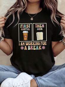 Women's Tops, Women's T-Shirts, Mother's Day, Casual Blouses For Ladies, Women's Tops, 2000s Style, COFFEE FIRST, THEN DATA, I'M WORKING TO TAKE A BREAK, Women's T-Shirt With Fun Print For Everyday Wear In The Office, For Going To Work And Casual Outings With Style And Short Sleeves. - 黑色 - 查看 6