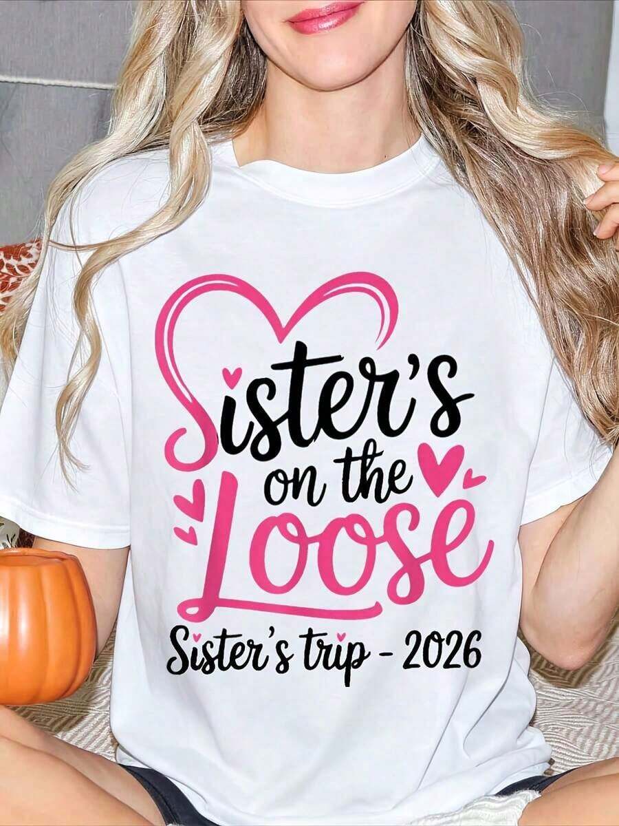 Women's T-Shirt "Sisters On The Loose Sister's Trip 2026" With Printed Design, Casual Round Neck, Short Sleeve, Soft, Comfortable, Simple And Modern Style For Spring Summer, Gift For Sisters, Friends And Family, Best Gift For Friends On Juneteenth, Graduation 2029 And Birthdays, Women's Clothing, Printed Blouses - 白色 - 查看 1