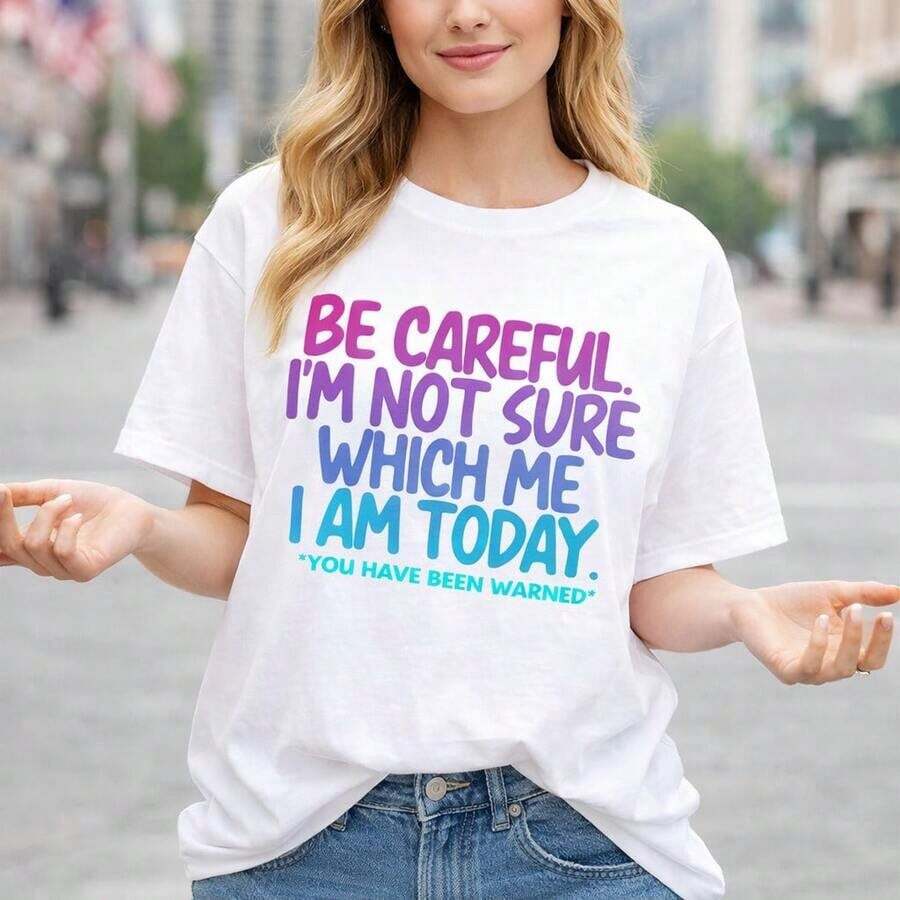 Camiseta casual de algodón para mujer, "Ten cuidado, no estoy segura de quién soy hoy." "Ya has sido advertido" Estampado, Camiseta de manga corta de corte holgado informal, Cómoda para uso diario, Camiseta básica con letras coloridas, Moda - Blanco - Ver 1