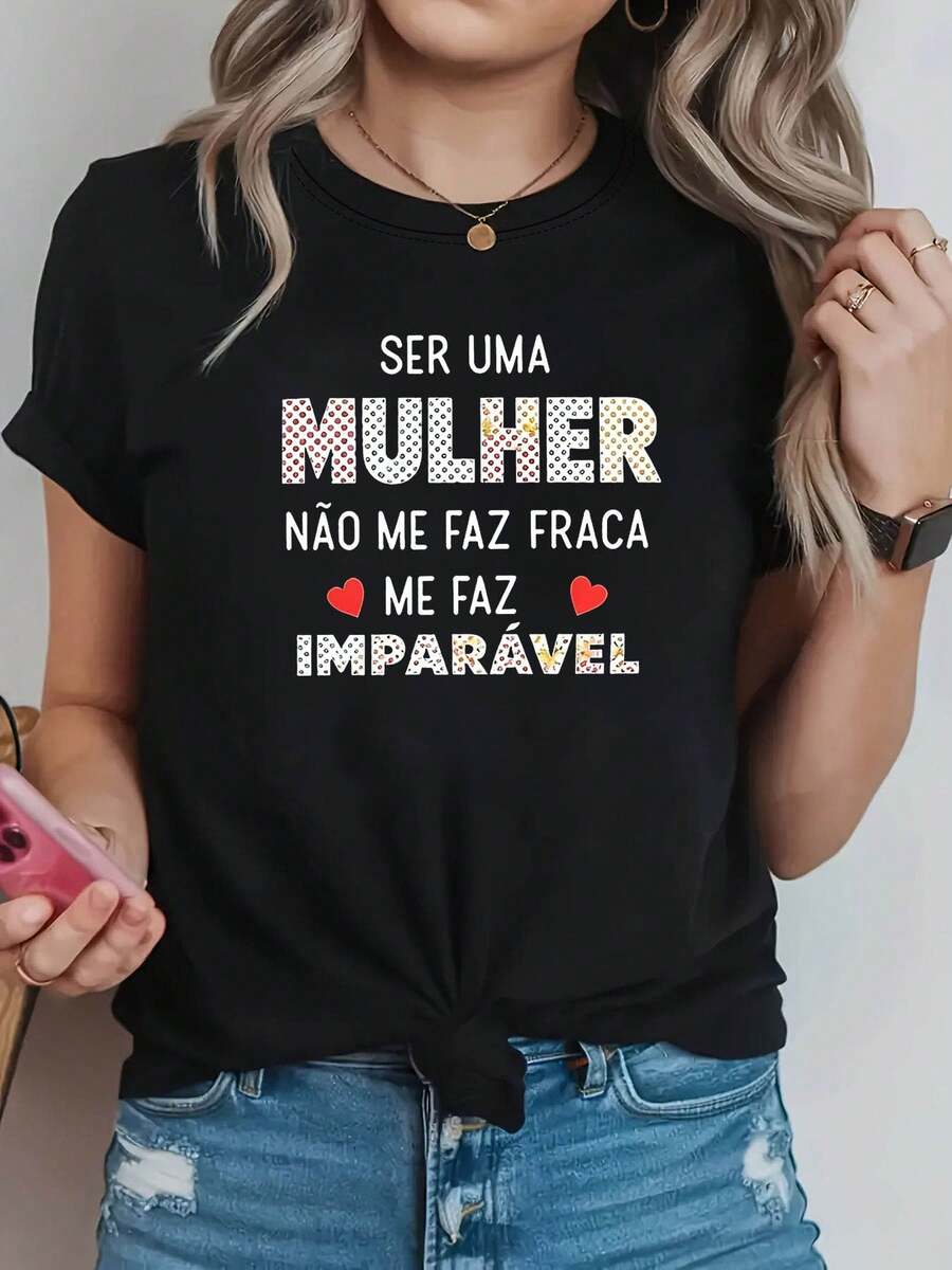 New Collection 2026: Cotton T-Shirt With Portuguese Text Print SER UMA MULHER NÃO ME FAZ FRACA / ME FAZ IMPARÁVEL, Size, Round Neck, Spring/Summer Fashion, Casual, Comfortable, Short Sleeve For Women. - 黑色 - 查看 1
