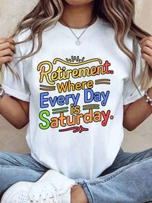 Women's Cotton T-Shirts, Retirement Where Every Day Is Saturday, Funny T-Shirt For Women And Men, Gift For Seniors, Retirement Party, Celebration, Casual Wear, Basic Women's Blouses. - 白色 - 查看 7