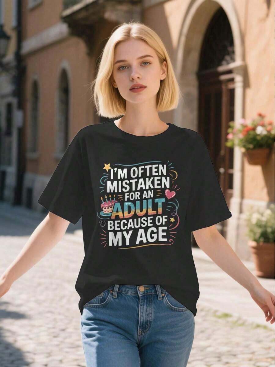Funny Women's Graphic Print T-Shirt: "I'm Often Mistaken For An Adult Because Of My Age" - Casual Loose Fit With Humorous Slogan, Youthful For Every Occasion, Machine Washable, Ideal For Casual Wear And Parties (Age Humor) Women's Blouses > Clothing - 黑色 - 查看 1