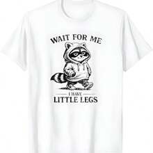 Wait for Me I Have Little Legs - Camiseta divertida de mapache - Blanco - Ver 1