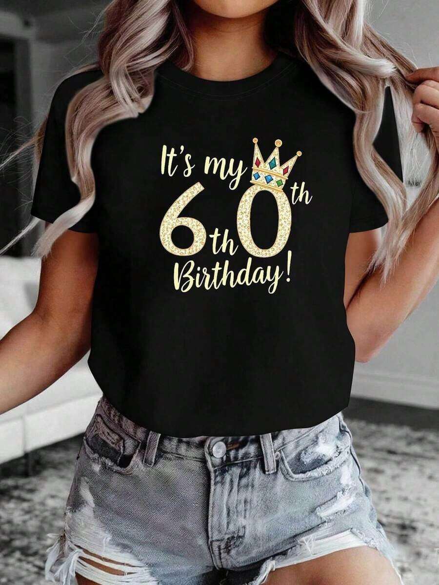 Soft, Breathable, And Lightweight For All-Day Comfort. This Short-Sleeved, Crew-Neck T-Shirt With A "My 60th Birthday" Letter Print Is Perfect For Spring And Summer. The Classic Crew Neck And Relaxed Fit Flatter All Body Types And Are Easy To Pair With Jeans, Shorts, And Leggings. - 黑色 - 查看 1