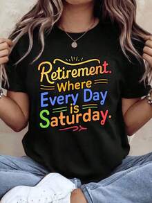 Women's Cotton T-Shirts, Retirement Where Every Day Is Saturday, Funny T-Shirt For Women And Men, Gift For Seniors, Retirement Party, Celebration, Casual Wear, Basic Women's Blouses. - 黑色 - 查看 7