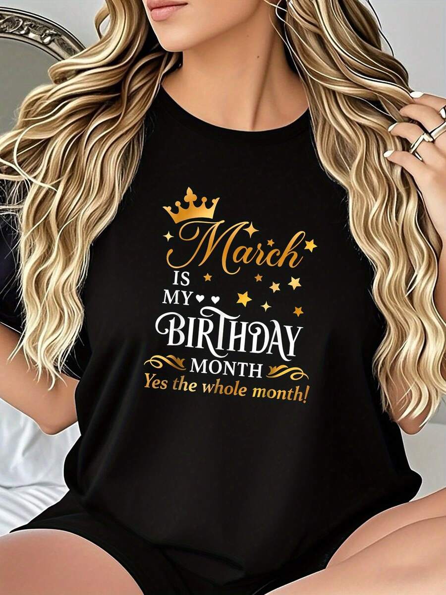 Women's One-Piece Summer T-Shirt With A Cute Design, Exclusive To March, Ideal For Birthday Celebrations. Made Of Comfortable Cotton, It's The Top Choice For Those Celebrating Their Birthday In March. Suitable For Everyday Casual Wear, Leisure, And Sports In All Seasons, This Comfortable Cotton T-Shirt Is Cute, Unique, Fun, Lively, Fashionable, And Stylish, Making It A Great Gift. This Basic Crew Neck T-Shirt Is Comfortable, Breathable, Sweat-Wicking, Lightweight, Soft, And Sporty-An Excellent Choice. It's Perfect For Elegant Parties, Stylish Ladies, And Flattering Blouses For Curvy Women. It's Also Great For Casual Wear And Keeping Cool And Sweat-Free In Summer. The Fun Letter Print Adds A Touch Of Fun And Stylish Flair. - 黑色 - 查看 1