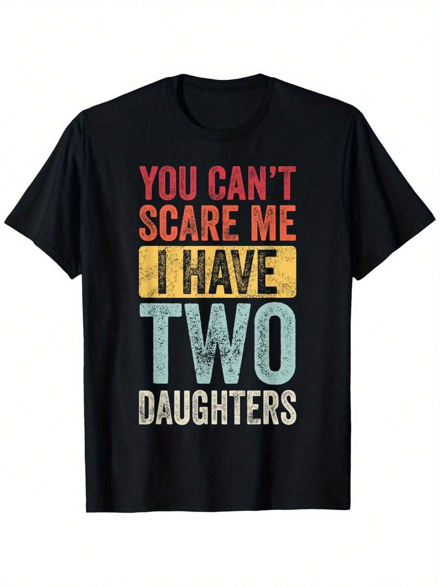 You Can't Scare Me, I Have Two Daughters - Funny T-Shirt For Dad - 100% Cotton, Slightly Stretchy, Loose Fit, Unisex, Casual, Slogan, Sizes S-XXXL, Gift For Dads With Daughters All Year Round. - 黑色 - 查看 1