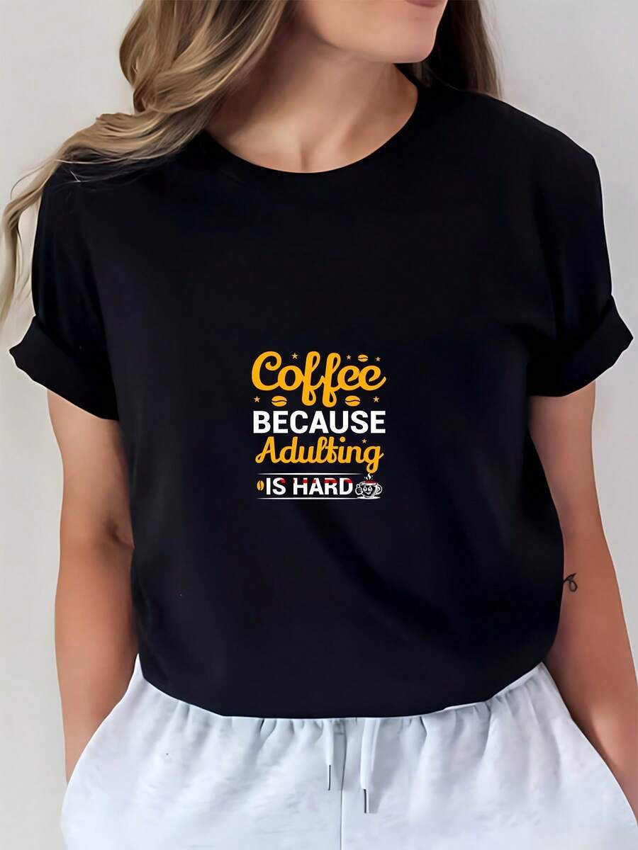Coffee, Because Being An Adult Is Hard - 180g T-Shirt, Suitable For Family Gifts, Corporate Team Building Activities, Summer Essentials, Casual Everyday T-Shirt For Women. - 黑色 - 查看 1