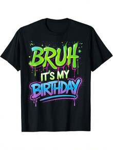 Bruh, It's My Birthday! Funny Birthday Boy T-Shirt, Teen Gamer T-Shirt, Men's T-Shirt - Casual Summer Short-Sleeved Crew Neck T-Shirt, Perfect For Everyday Wear And Holiday Gifts. - 黑色 - 查看 1