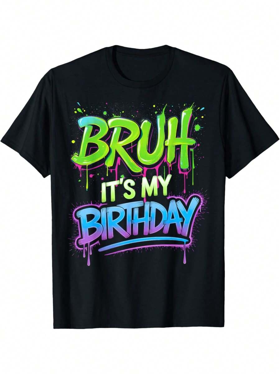 Bruh, It's My Birthday! Funny Birthday Boy T-Shirt, Teen Gamer T-Shirt, Men's T-Shirt - Casual Summer Short-Sleeved Crew Neck T-Shirt, Perfect For Everyday Wear And Holiday Gifts. - 黑色 - 查看 1