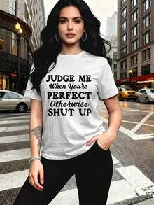 New 2026 Collection: Cotton T-Shirt With Graphic Print That Says: JUDGE YOURSELF WHEN YOU'RE PERFECT, OR THEN SHUT UP. Casual Everyday T-Shirt With Crew Neck, Short Sleeves, Modern, Sporty And Attractive For Women, Comfortable Top. - 白色 - 查看 8