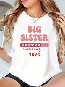 Casual T-Shirt Featuring The Combination Of "BIG SISTER" And "Loading... 2026" Along With A Heart-Shaped Progress Bar, Serving As A Fashion Statement For Future Big Sisters, Signaling Their Upcoming Role In 2026. This T-Shirt Conveys A Sense Of Anticipation And Warmth, With A Stylish Design And Durable 100% Cotton. - 白色 - 查看 1