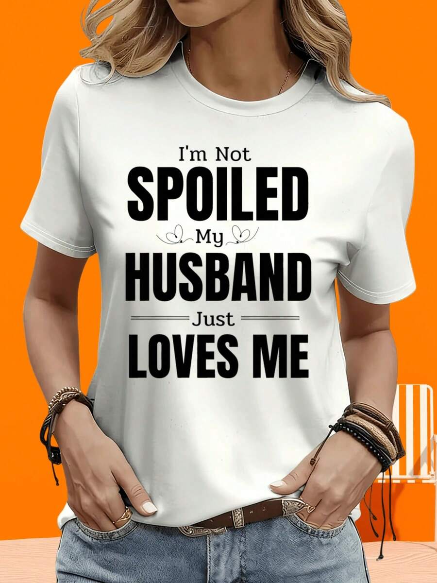 Camiseta de manga corta GraphicLadies para ocio, actividades al aire libre y hogar, 220g. Camiseta para mujer con la frase 'No estoy mimada, mi esposo simplemente me ama'. Camiseta para ocio, actividades al aire libre, vacaciones, fiestas y como regalo. - Blanco - Ver 1