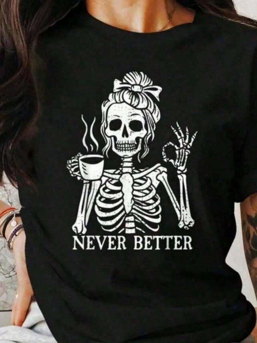 1 Piece Women's Short Sleeve T-Shirt With Skull And Coffee Print NEVER BETTER, Lettering Background And Distressed Design. The Skull, With A Bow, Holds A Coffee And Makes The OK Gesture - 黑色 - 查看 1