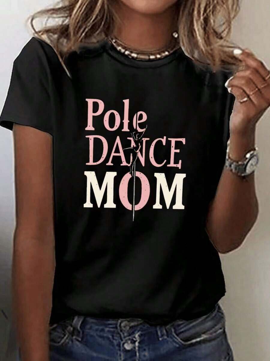 Women's 'Pole Dance Mom' Print T-Shirt | Casual Short-Sleeved T-Shirt With A Round Neck, Ideal For Spring/Summer And Pole Dancing Practice. Women's Blouses > Clothing - 黑色 - 查看 1