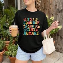 Women's Casual T-Shirt, Graphic Tee With "It's A Good Day To Take Care Of Little Humans" Print – Short Sleeve, Crew Neck, Casual Printed T-Shirt, Lightweight And Comfortable For Everyday Wear, Basic Summer T-Shirt For Women, 100% Cotton, Durable - 黑色 - 查看 1