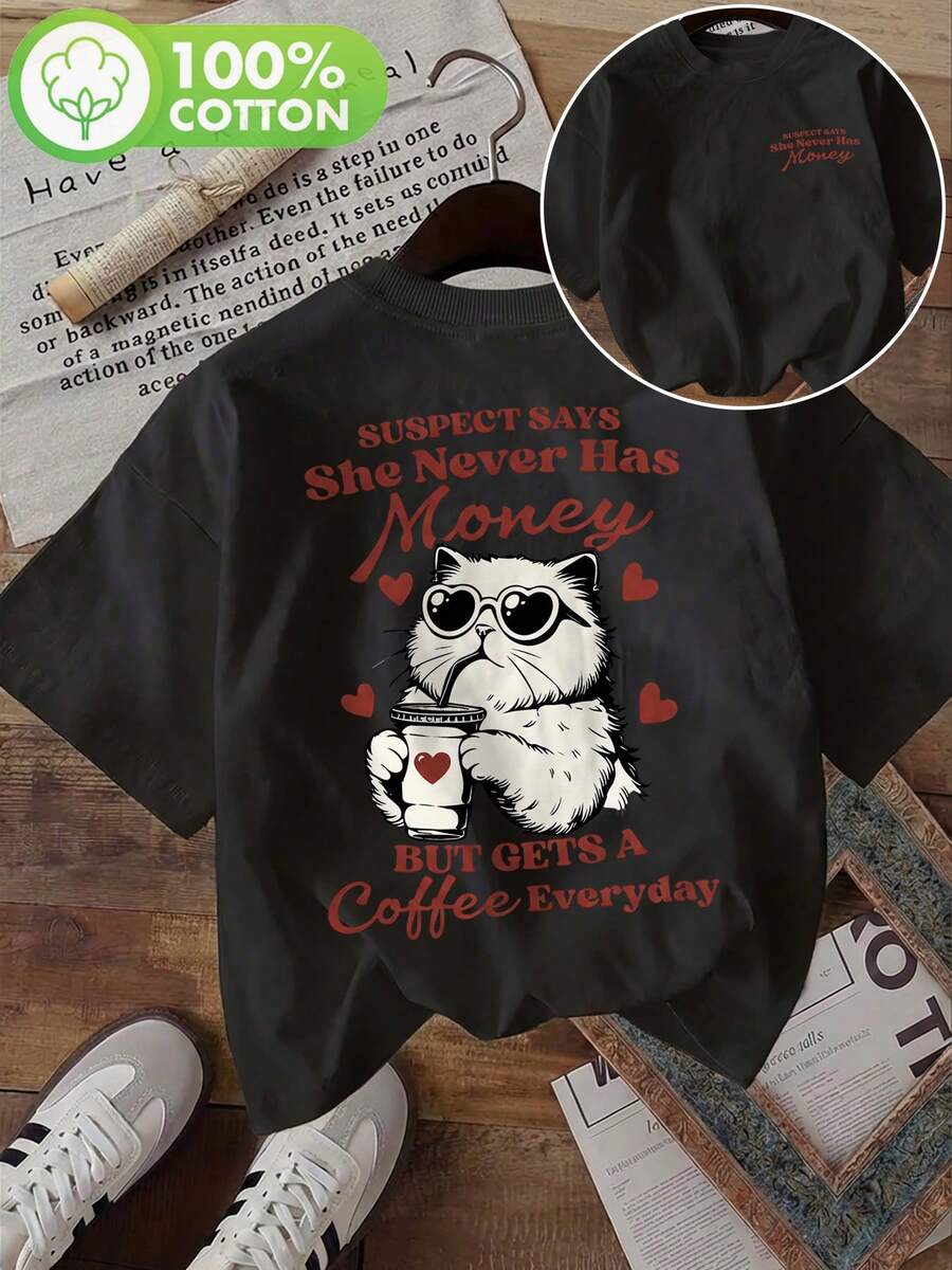 | Exquisite Design | Loose And Comfortable | Easy To Match | [Double-Sided Print] Fashionable Women's T-Shirt, Women's Summer Clothes, American Style, Cat Print, Coffee, Heart, "She Never Has Money", Round Neck, Pure Cotton, Short-Sleeved T-Shirt. - 黑色 - 查看 1