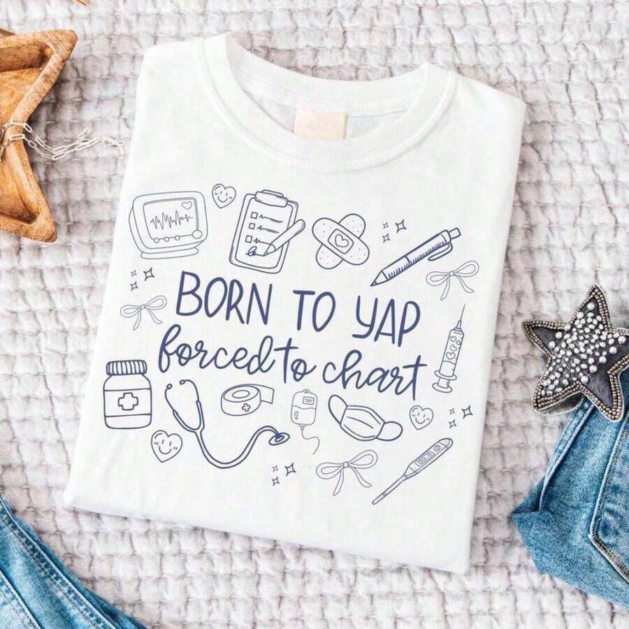 Limited Time Offer, Limited Quantity Available, Flash , Women's Shirts, Women's Nurse Shirt, Born To Yap Forced To Chart Shirt, Girly Nurse Sweatshirt, Coquette Registered Nurse Tee, Funny Nurse Practitioner Tee Breathable Fit, Unisex Crewneck Shirt Men And Women - 白色 - 查看 1