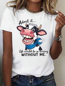 Women's T-Shirt With A Humorous And Sarcastic Cow Slogan - "Admit It... Life Would Be So Boring Without Me" - Casual White Graphic Tee With A Round Neck And Short Sleeves, Machine Washable, All-Season Comfort, Cow Print Tee, Comfortable Clothing, Fun Design - 白色的 - 查看 1