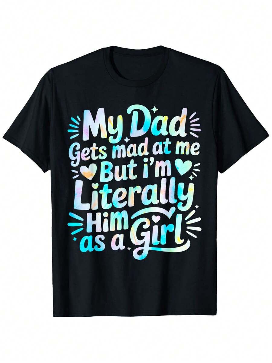 My Dad Is Often Mad At Me, But I'm Just Him (T-Shirt)| Comfortable Short-Sleeved T-Shirt, Perfect For Gifting, Suitable For Both Men And Women, Fun T-Shirt To Give As A Gift, Suitable For All Seasons, Casual Style, Round Neck, Slightly Stretchy Fabric. - 黑色 - 查看 1