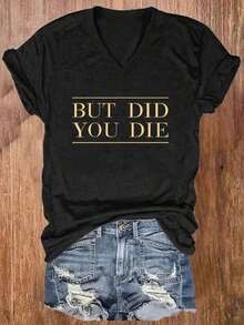 1 Piece Women's Plus Size Black T-Shirt - Printed With The Phrase "But Did You Die" In Bold - V-Neck - Loose Casual Style - Suitable For Both Daily And Formal Occasions - Fashionable Machine Washable T-Shirt, Comfortable Fit, Attractive Design, Soft Fabric, A Must-Have For Fashion Enthusiasts. - 黑色 - 查看 7