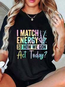 Camiseta gráfica para mujer "I Match Energy So How We Gonna Act Today" en negro con estampado de letras coloridas y símbolos de paz, tela de alta calidad lavable a máquina, corte regular, ma - Negro - Ver 7
