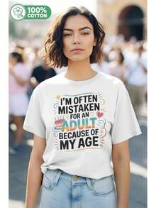 Funny Women's Graphic Print T-Shirt: "I'm Often Mistaken For An Adult Because Of My Age" - Casual Loose Fit With Humorous Slogan, Youthful For Every Occasion, Machine Washable, Ideal For Casual Wear And Parties (Age Humor) Women's Blouses > Clothing - 白色 - 查看 2