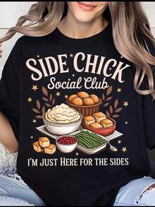 Women's T-Shirt, Women's T-Shirt, Side Chick Social Club, I'm Just Here For The Sides, Funny Thanksgiving Dinner Party T-Shirt With Turkey, Autumn Gift For Women, Humorous T-Shirt. - 黑色 - 查看 1