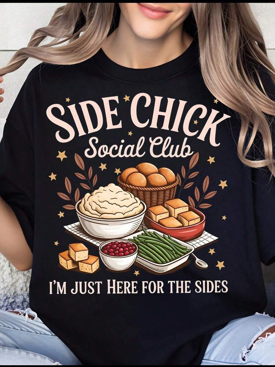 Women's T-Shirt, Women's T-Shirt, Side Chick Social Club, I'm Just Here For The Sides, Funny Thanksgiving Dinner Party T-Shirt With Turkey, Autumn Gift For Women, Humorous T-Shirt. - 黑色 - 查看 1