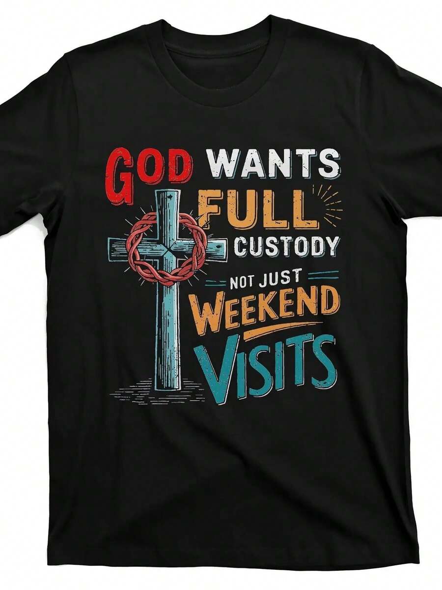 Men's Christian Faith T-Shirt - Religious Print T-Shirt "God Wants Full Custody, Not Just Weekend Visits" - Plus Size Casual T-Shirt, Suitable For Church, Daily Wear And Special Occasions, Church Clothing, Modern Fashion, Breathable Material, Short Sleeve T-Shirt - 黑色 - 查看 1